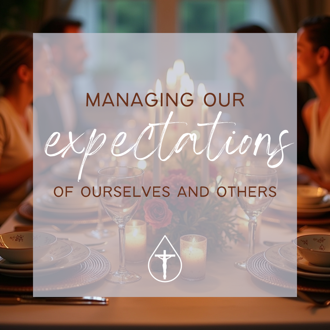 Managing our Expectations of Ourselves and Others
